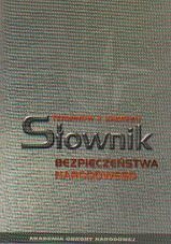 Okładka:  praca zbiorowa - Słownik terminów z zakresu bezpieczeństwa narodowego