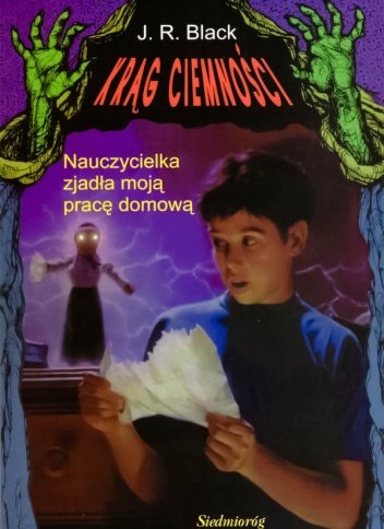 Okładka: J. R. Black - Nauczycielka zjadła moją pracę domową