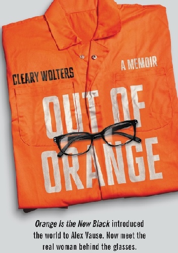 Okładka: Cleary Wolters - Out of Orange: A Memoir