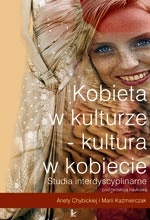 Okładka: Aneta Chybicka - Kobieta w kulturze - kultura w kobiecie
