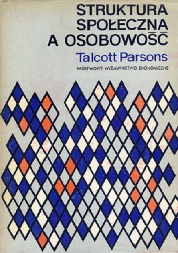 Okładka: Talcott Parsons - Struktura społeczna, a osobowość