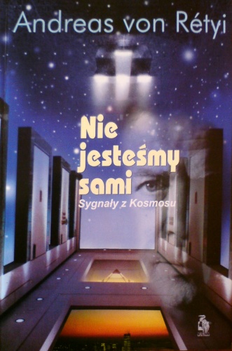 Okładka: Andreas von Rétyi - Nie jesteśmy sami - Sygnały z Kosmosu