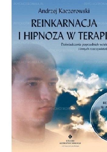 Okładka: Andrzej Kaczorowski - Reinkarnacja i hipnoza w terapii