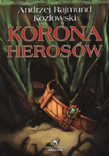 Okładka: Andrzej Rajmund Kozłowski - Korona Herosów