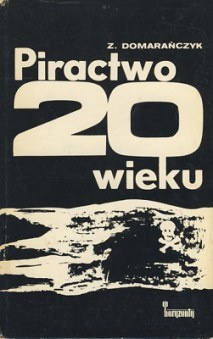 Okładka: Zbigniew Domarańczyk - Piractwo 20 wieku