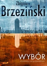 Okładka: Zbigniew Brzeziński - Wybór. Dominacja czy przywództwo.