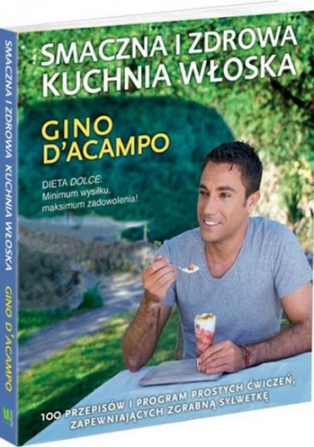 Okładka: Gino D'Acampo - Smaczna i zdrowa kuchnia włoska