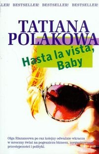 Okładka: Tatiana Polakowa - Hasta la vista, baby!