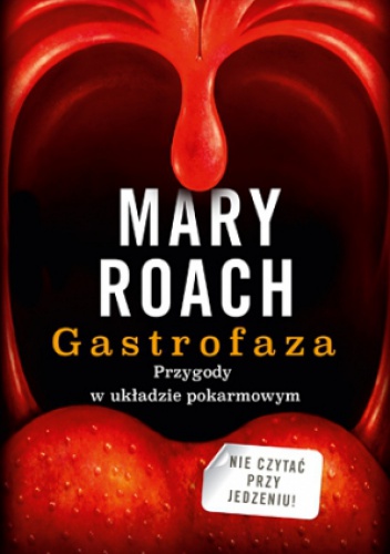 Okładka: Mary Roach - Gastrofaza. Przygody w układzie pokarmowym
