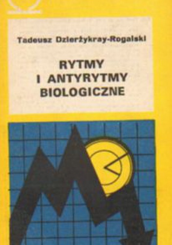 Okładka: Tadeusz Dzierżykray-Rogalski - Rytmy i antyrytmy biologiczne