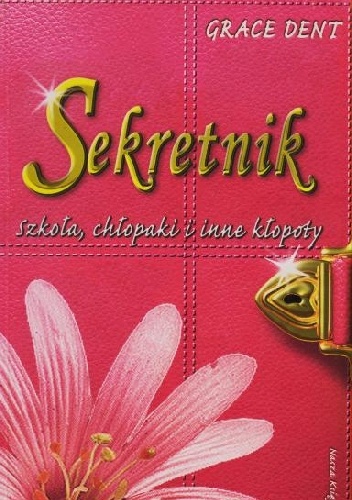 Okładka: Grace Dent - Szkoła, chłopaki i inne kłopoty
