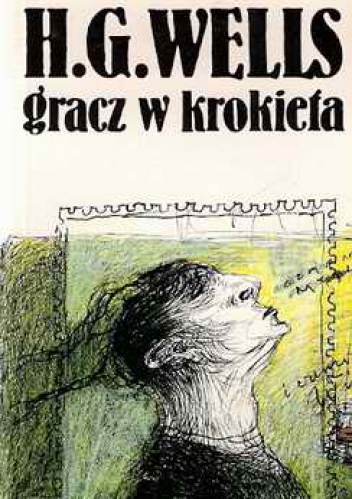 Okładka: Herbert George Wells - Gracz w krokieta