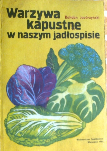 Okładka: Bohdan Jacórzyński - Warzywa kapustne w naszym jadłospisie
