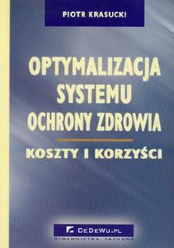 Okładka: Piotr Krasucki - Optymalizacja systemu ochrony zdrowia