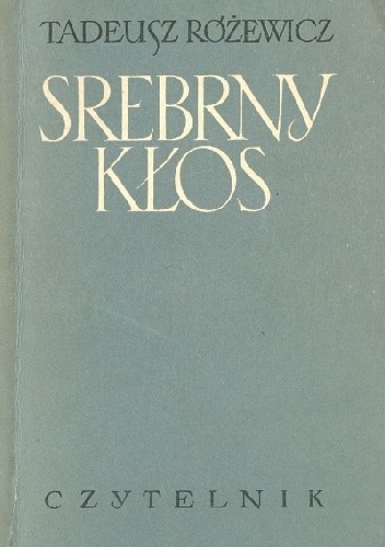 Okładka: Tadeusz Różewicz - Srebrny kłos