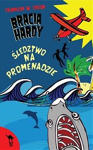 Okładka: Franklin W. Dixon - Bracia Hardy. Śledztwo na promenadzie