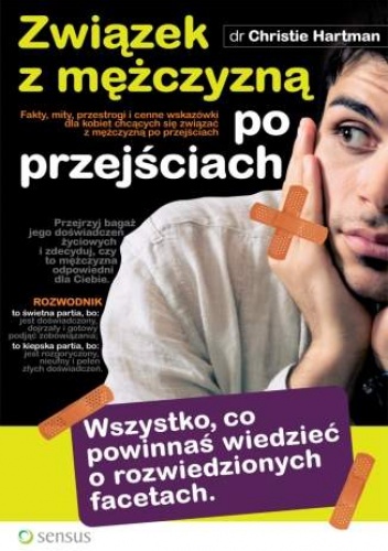 Okładka: Christie Hartman - Związek z mężczyzną po przejściach. Wszystko co powinnaś wiedzieć o rozwiedzionych facetach