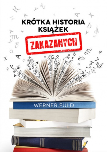 Okładka: Werner Fuld - Krótka historia książek zakazanych