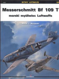 Okładka: Marek J. Murawski - Messerschmitt Bf 109 T