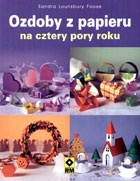 Okładka: Sandra Foose Lounsbury - Ozdoby z papieru na cztery pory roku