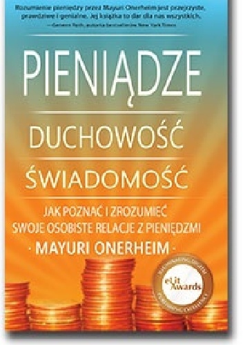 Okładka: Mayuri Onerheim - Pieniądze - Duchowość - Świadomość Przewodnik po naszej osobistej relacji do pieniędzy