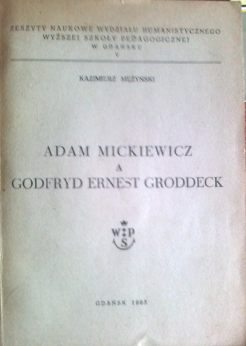 Okładka: Kazimierz Mężyński - Adam Mickiewicz a Godfryd Ernest Groddeck