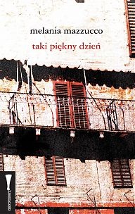 Okładka: Melania Mazzucco - Taki piękny dzień