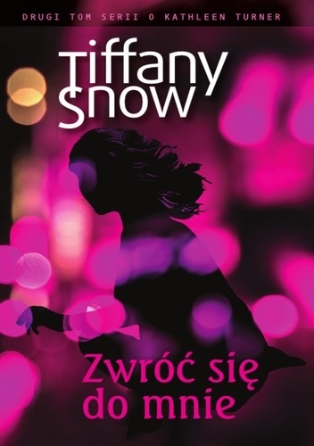 Okładka: Tiffany Snow - Zwróć się do mnie