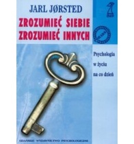 Okładka: Jarl Jørstad - Zrozumieć siebie, zrozumieć innych. Psychologia w życiu na co dzień