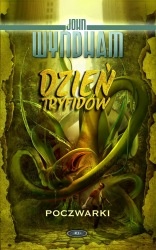 Okładka: John Wyndham - Dzień tryfidów. Poczwarki