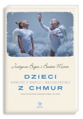 Okładka: Justyna Bigos - Dzieci z chmur. Opowieść o adopcji i macierzyństwie