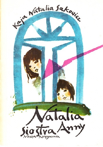 Okładka: Kaja Natalia Sakowicz - Natalia siostra Anny