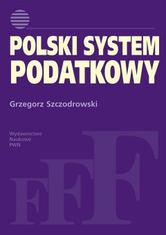 Okładka: Grzegorz Szczodrowski - Polski system podatkowy