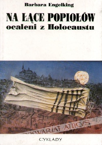 Okładka: Barbara Engelking - Na łące popiołów: ocaleni z Holokaustu