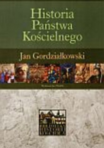 Okładka: Jan Gordziałkowski - Historia Państwa Kościelnego