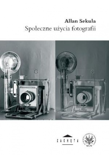 Okładka: Allan Sekula - Społeczne użycia fotografii