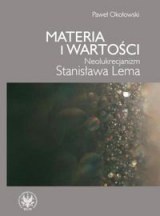 Okładka: Paweł Okołowski - Materia i wartości: Neolukrecjanizm Stanisława Lema