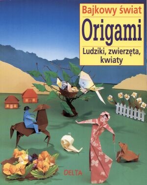 Okładka: Zülal Aytüre-Scheele - Bajkowy świat origami - ludziki, zwierzęta, kwiaty