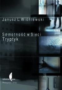 Okładka: Janusz Leon Wiśniewski - Samotność w sieci. Tryptyk