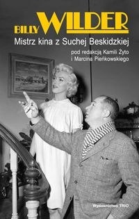 Okładka:  praca zbiorowa - BILLY WILDER. Mistrz kina z Suchej Beskidzkiej