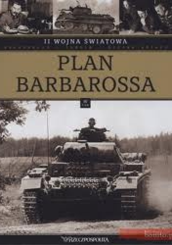 Okładka:  praca zbiorowa - II wojna światowa. Plan barbarossa
