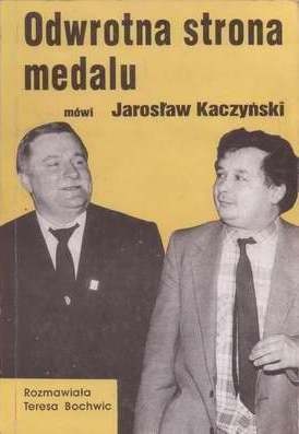 Okładka: Teresa Bochwic - Odwrotna strona medalu: Z Jarosławem Kaczyńskim rozmawia Teresa Bochwic