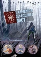 Okładka: Krzysztof Petek - Tajemnica deszczowej nocy