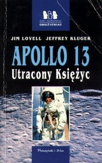 Okładka: James (Jim) Arthur Lovell Jr - Apollo 13. Utracony Księżyc