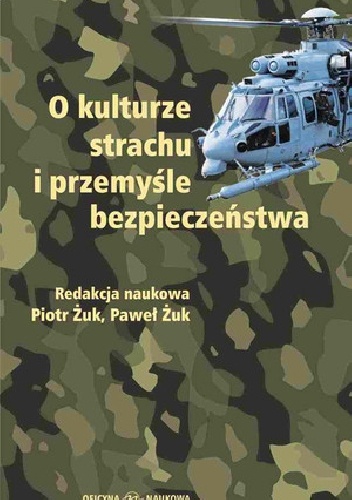 Okładka: Piotr Żuk - O kulturze strachu i przemyśle bezpieczeństwa