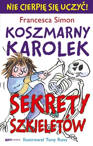 Okładka: Francesca Simon - Koszmarny Karolek. Sekrety szkieletów