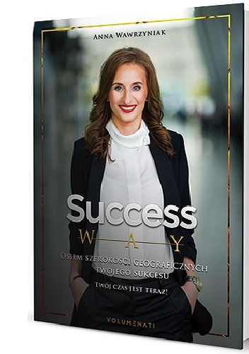 Okładka: Anna Wawrzyniak - SuccessWay – 8 szerokości geograficznych Twojego sukcesu