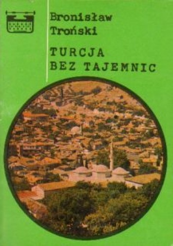 Okładka: Bronisław Troński - Turcja bez tajemnic
