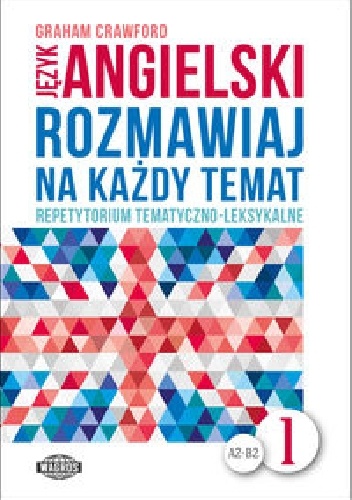 Okładka: Graham Crawford - Język angielski Rozmawiaj na każdy temat 1