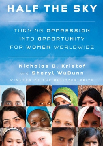 Okładka: Nicholas Kristof - Half the Sky: Turning Oppression into Opportunity for Women Worldwide